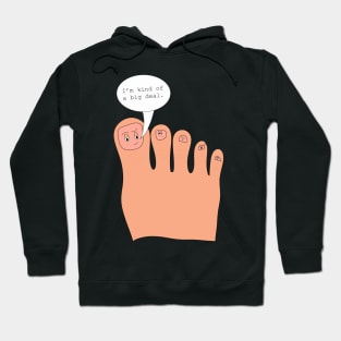 The Big Toe is Kind of a Big Deal Hoodie